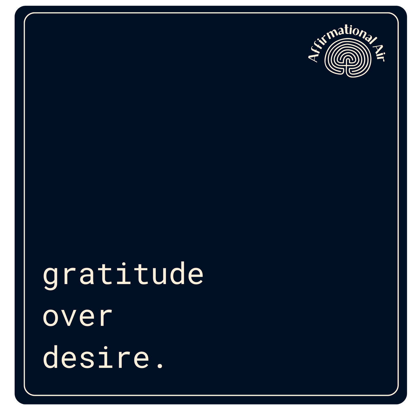 gratitude over desire.