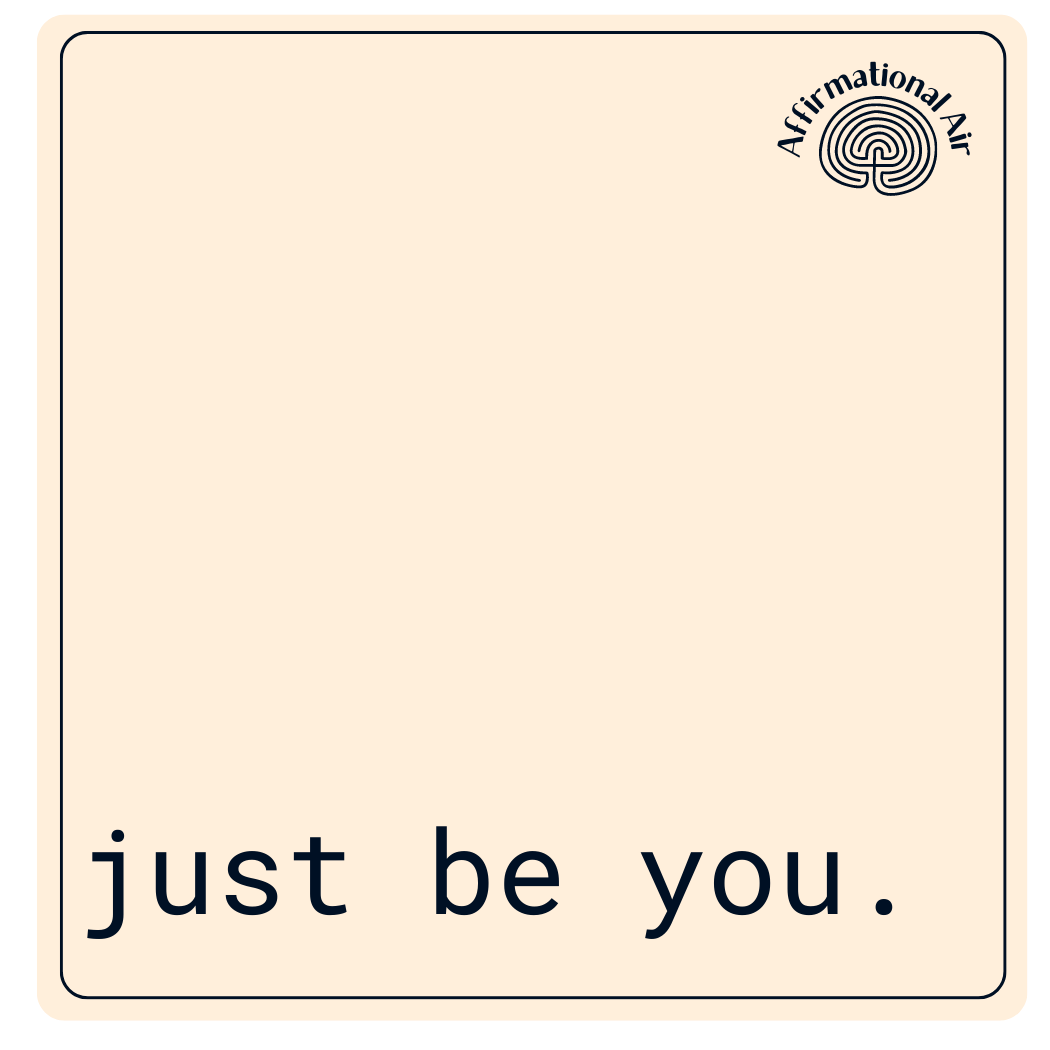 just be you.