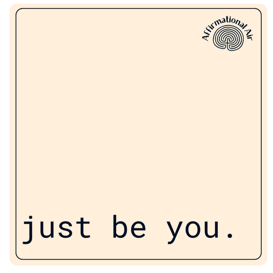 just be you.