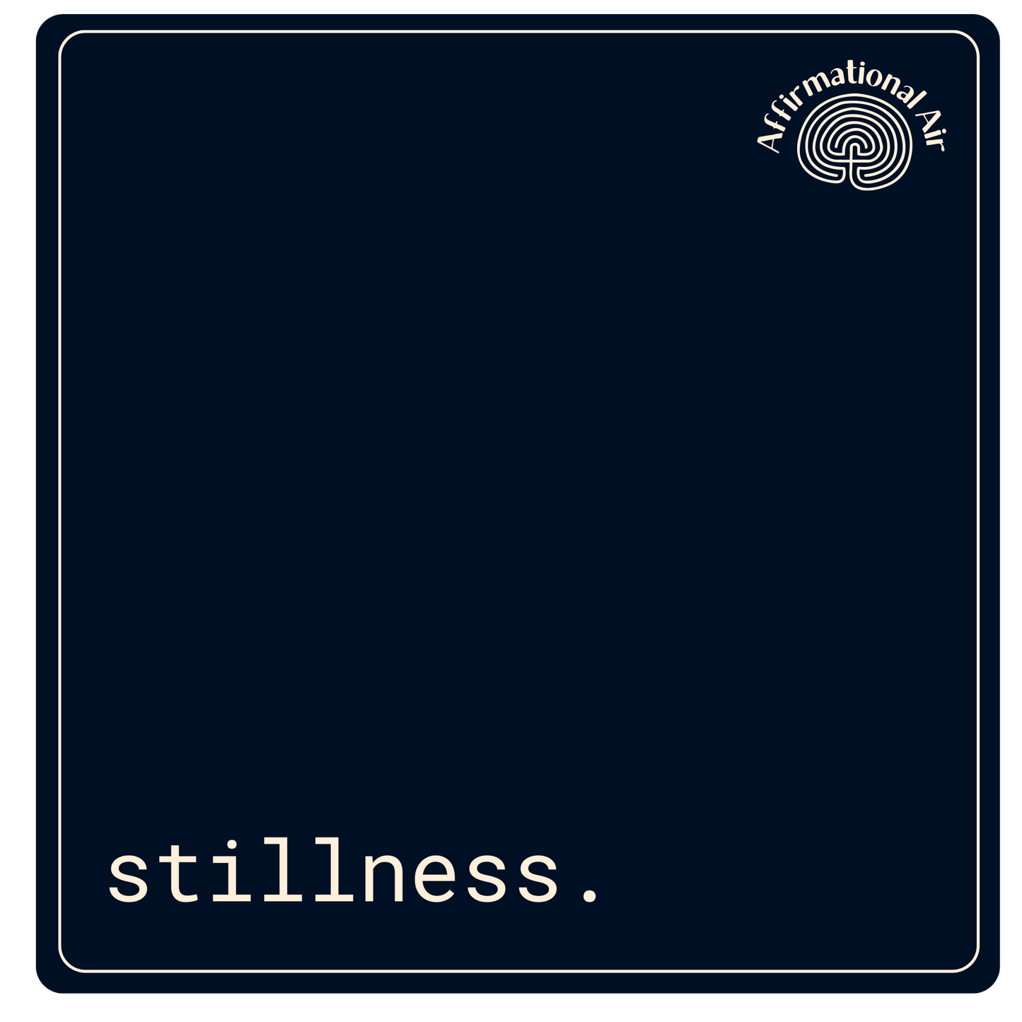 stillness.